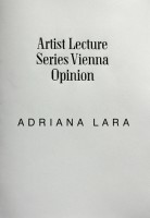 Artist Lecture Series Vienna: Opinion (Adriana Lara)