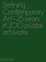 Defining Contemporary Art - 25 years in 200 pivotal artworks