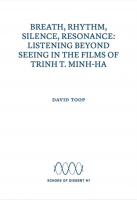 Breath, rhythm, silence, resonance: listening beyond seeing in the films of Trinh T. Minh-­ha
