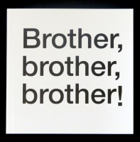 Brother, brother, brother!