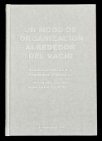 Un modo de organización alrededor del vacío. Works #3 Expanded violences, Vol.2 