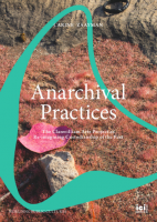 Anarchival Practices