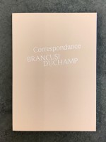 Correspondance Brancusi Duchamp