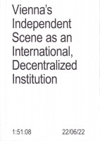 Vienna's Independent Scene as an International, Decentralized Institution