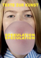 Texte Zur Kunst 93 / March 2014 "Speculation"
