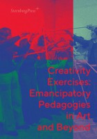 Creativity Exercises: Emancipatory Pedagogies in Art and Beyond 