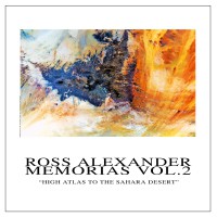 Ross Alexander – Memorias Vol.2 High Atlas to the Sahara Desert (LP)