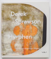 Derek Sprawson: Hy-phen, Paintings – Drawings – Objects