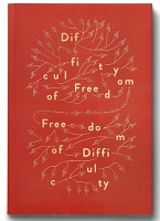 Difficulty of Freedom / Freedom of Difficulty