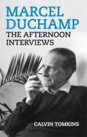 Marcel Duchamps: The Afternoon Interviews