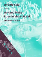 DUETS: Nayland Blake & Justin Vivian Bond In Conversation on Jerome Caja