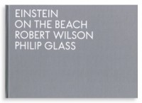 Robert  Wilson & Philip Glass: Einstein on the Beach