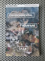 Environmental Warfare in Gaza - Colonial Violence and New Landscapes of Resistance