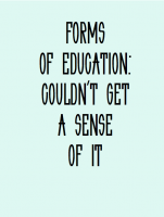 Forms of Education: Couldn't Get a Sense of It