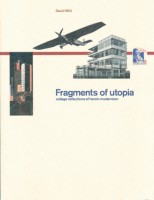 Fragments of utopia: collage reflections of heroic modernism