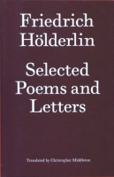 Friedrich Hölderlin. Selected Poems and Letters 