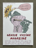 Grosse Victime Magazine: Flower Power