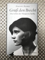 Grüß den Brecht: Das Leben der Margarete Steffin