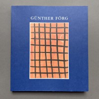 Günther Förg – Kassel Gent, Leipzig, Tübingen