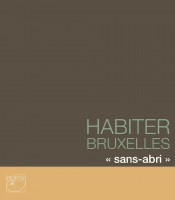 Habiter Bruxelles «sans-abri»