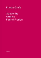 HaFI 011 – Frieda Grafe: Souvenirs – Origins – Found Fiction