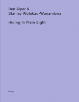 HaFI 012 - Ben Alper & Stanley Wolukau Wanambwa: Hiding in Plain Sight