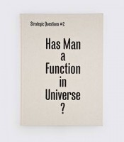 Has Man a Function in the Universe?