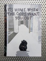 I'ts home when the cops want you out