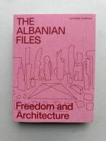 The Albanian Files Freedom and Architecture