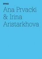 Ana Prvacki & Irina Aristarkhova: dOCUMENTA (13): 100 Notizen - 100 Gedanken No. 043