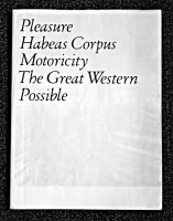 Pleasure, Habeas Corpus, Motoricity. The Great Western Possible