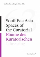 Jahresring 63: SouthEastAsia Spaces of the Curatorial/Räume des Kuratorischen