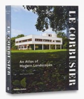 Le Corbusier: An Atlas of Modern Landscape