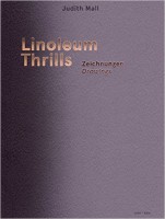 Judith Mall: Linoleum Thrills