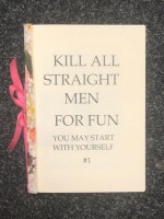 Kill all straight men for fun #1