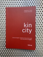 Kin City - Urban Ecologies, Infrastructures of Life, and Internationalist Struggles