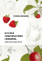 Kitchen Conversations Cookbook: Homey Recipes from Artists 
