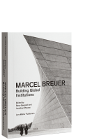 Marcel Breuer: Building Global Institutions