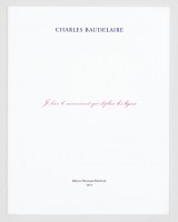 Marcel Broodthaers: Charles Baudelaire. Je hais le mouvement qui déplace les lignes 