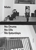 Mata – No Drums No DJs No Saturdays