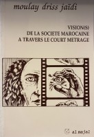 Vision(s) de la société marocaine à travers le court métrage
