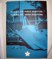 P.A.R.A.S.I.T.E. Public Sculpture / P.A.R.A.S.I.T.E. Javna Skulptura