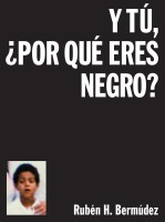 Y Tú, ¿Por qué eres Negro?