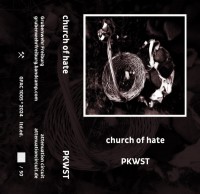 Church Of Hate / PKWST – Split (cassette)