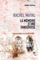 RACHEL MUYAL – LA MÉMOIRE D’UNE TANGÉROISE