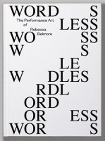 WORDLESS. The Performance Art of Rebecca Belmore