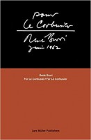 René Burri: For Le Corbusier