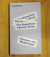 Clemens von Wedemeyer: The Repetition Festival Show 