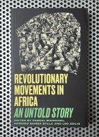 Revolutionary Movements in Africa An Untold Story
