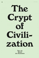Fabrikzeitung #282: The Crypt of Civilization